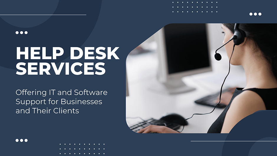 Help Desk Services: Offering IT and Software Support for Businesses and Their Clients